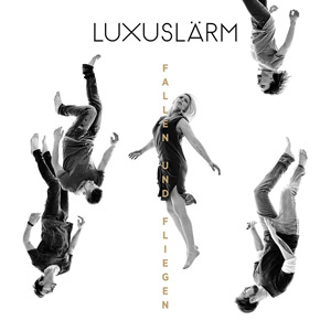 Luxuslärm - Fallen Und Fliegen (2016)